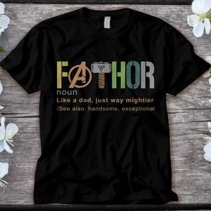 Fathor Like A Dad Just Way Mightier Father's Day T-Shirt Unisex Adult T-shirt